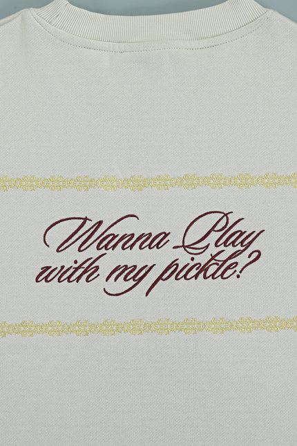 ARTI “Wanna Play With My Pickle?” Crewneck – Ivory