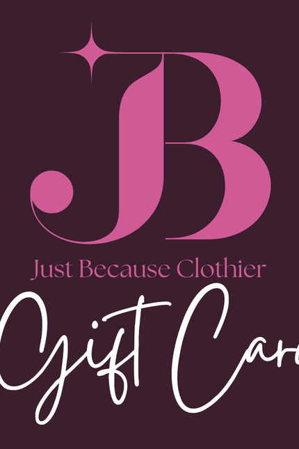Just Because Clothier Gift Card